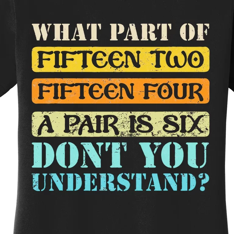 Fifteen Two Fifteen Four A Pair is Six Funny Cribbage Game Women's T-Shirt