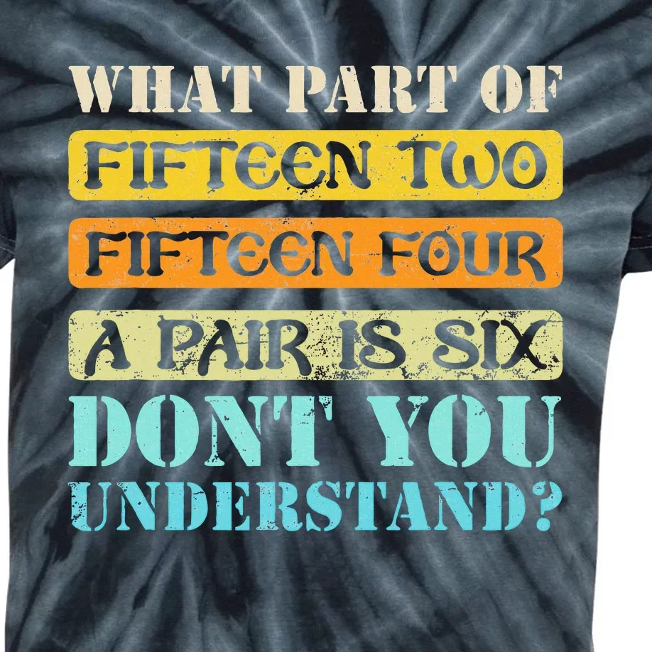 Fifteen Two Fifteen Four A Pair is Six Funny Cribbage Game Kids Tie-Dye T-Shirt