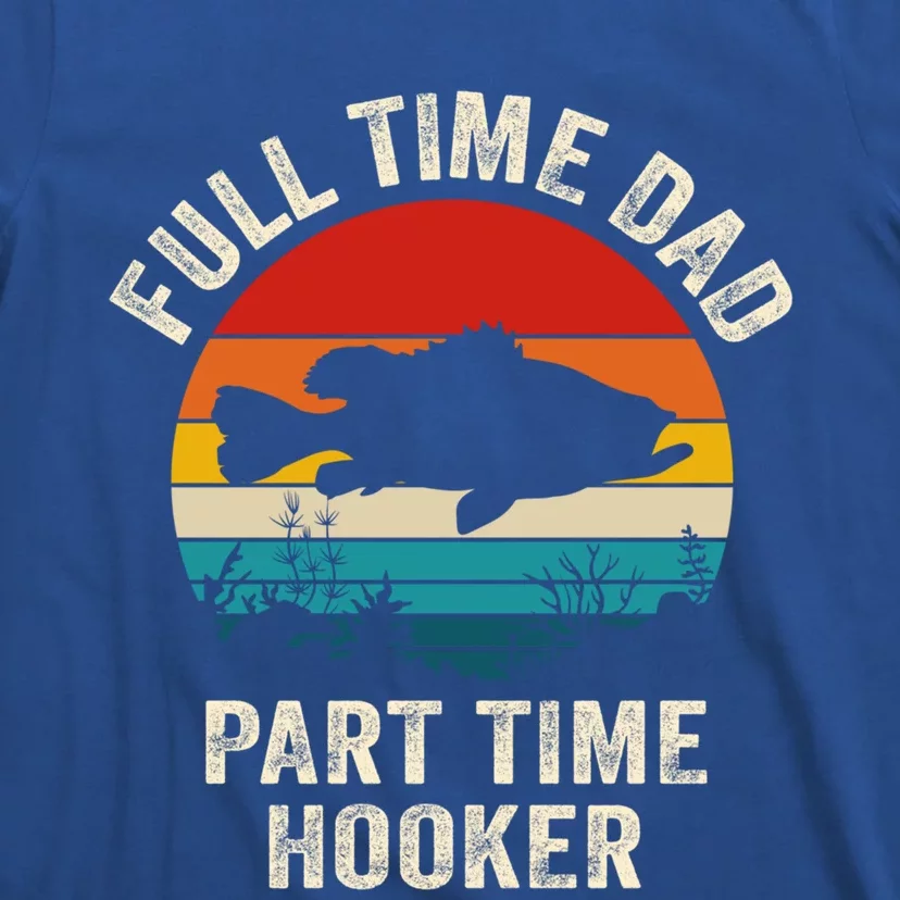 Full Time Fishing Dad Gift T-Shirt