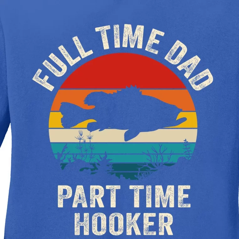 Full Time Fishing Dad Gift Ladies Long Sleeve Shirt