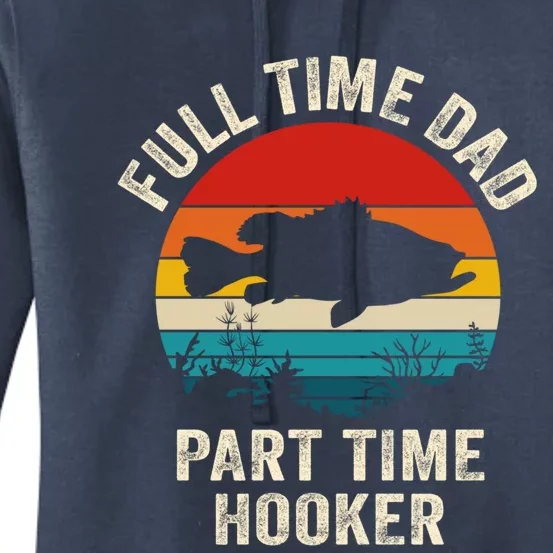 Full Time Fishing Dad Gift Women's Pullover Hoodie