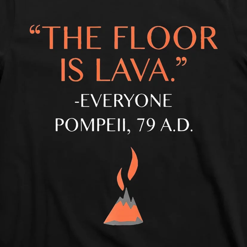 Funny The Floor Is Lava History Lovers & Teachers T-Shirt