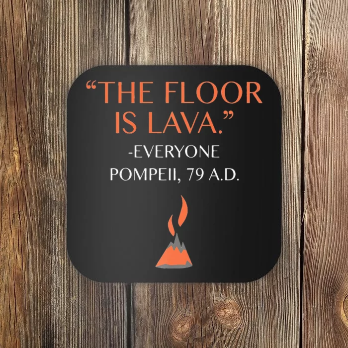 Funny The Floor Is Lava History Lovers & Teachers Coaster