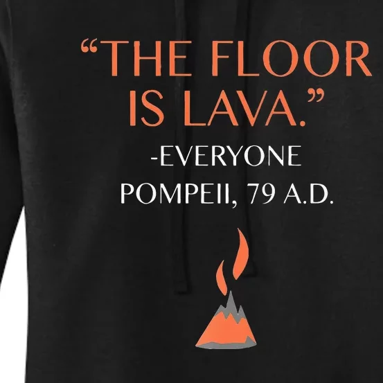 Funny The Floor Is Lava History Lovers & Teachers Women's Pullover Hoodie