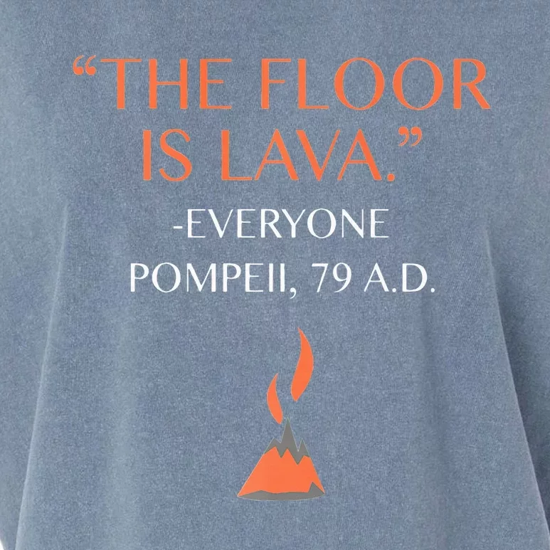 Funny The Floor Is Lava History Lovers & Teachers Garment-Dyed Women's Muscle Tee