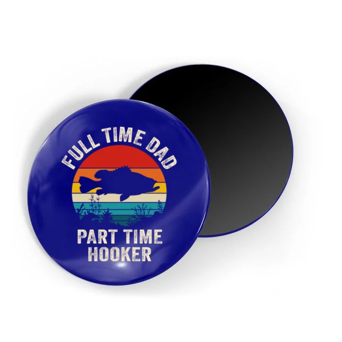 Full Time Fishing Dad Gift Magnet