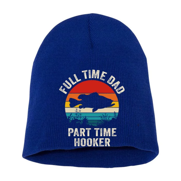 Full Time Fishing Dad Gift Short Acrylic Beanie