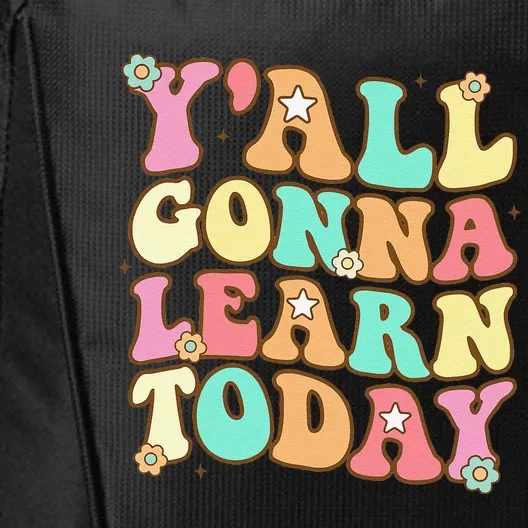 Funny Teacher First Day Of School Y'all Gonna Learn Today City Backpack