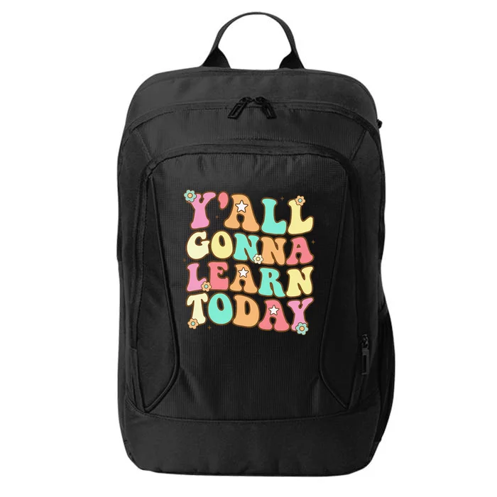 Funny Teacher First Day Of School Y'all Gonna Learn Today City Backpack