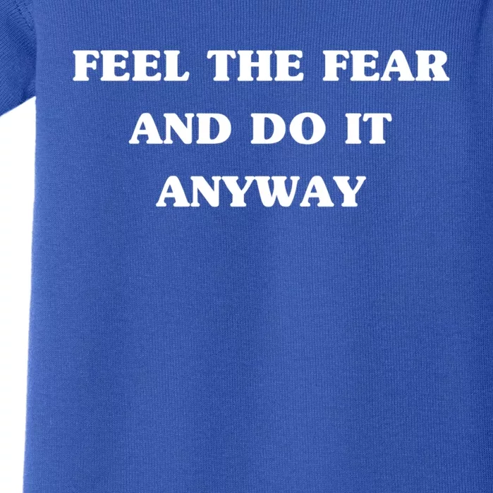 Feel The Fear And Do It Anyways Gift Cool Adrenaline Statet Great Gift Baby Bodysuit