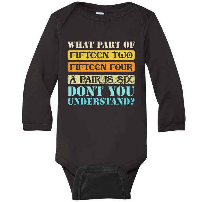 Fifteen Two Fifteen Four A Pair Is Six Funny Cribbage Game Baby Long Sleeve Bodysuit