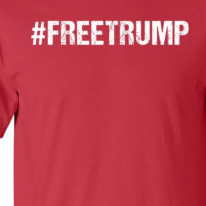 Free Trump Free Donald Trump 2024 #Freetrump Tall T-Shirt