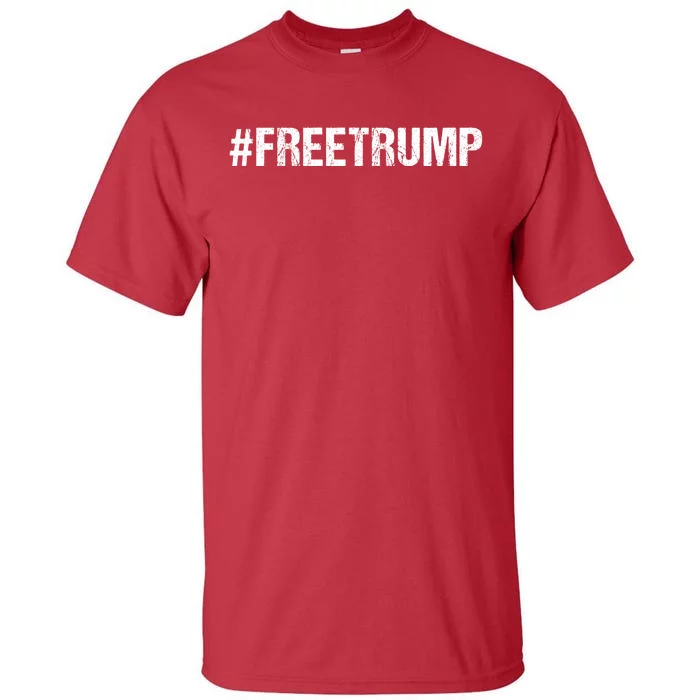 Free Trump Free Donald Trump 2024 #Freetrump Tall T-Shirt