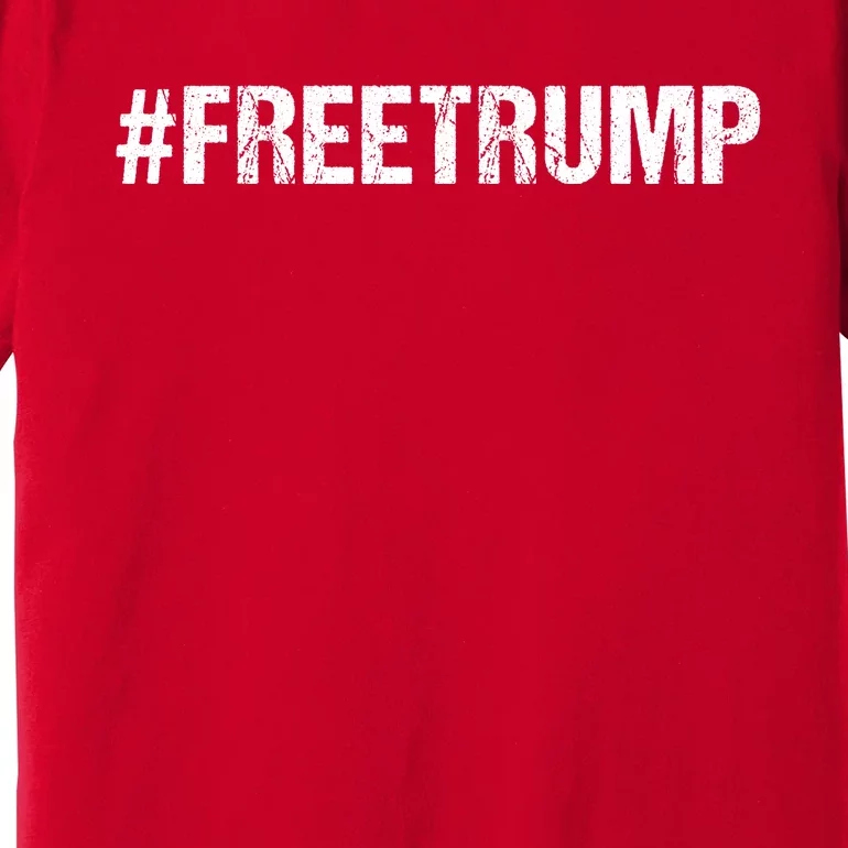 Free Trump Free Donald Trump 2024 #Freetrump Premium T-Shirt