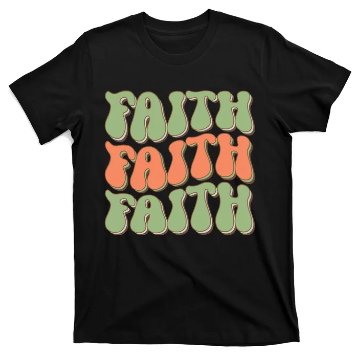 Faith T T-Shirt