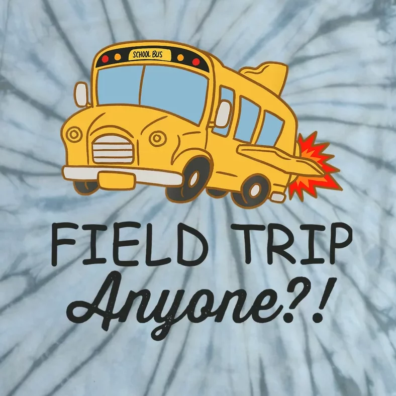 Field Trips Field Trip Anyone Teacher Field Day Tie-Dye T-Shirt