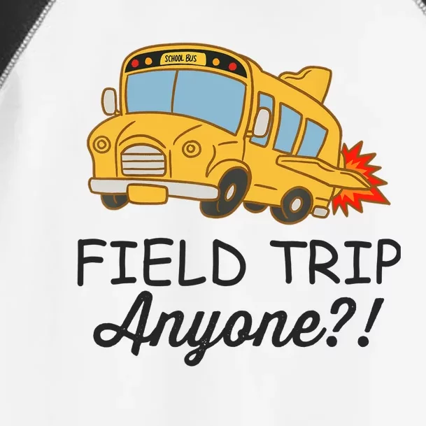 Field Trips Field Trip Anyone Teacher Field Day Toddler Fine Jersey T-Shirt