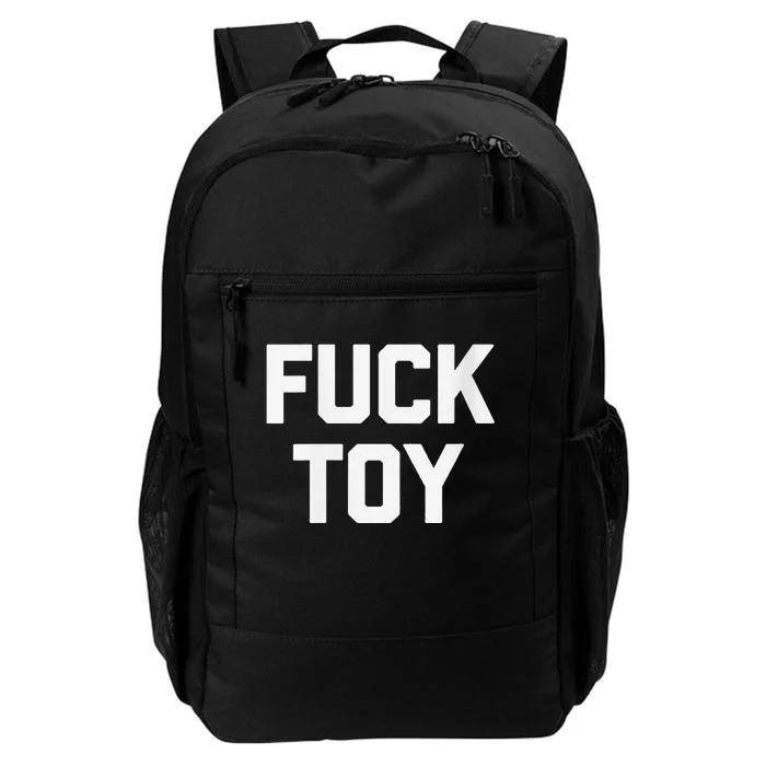 Fuck Toy Funny Saying Sarcastic Novelty Sexy Sex Daily Commute Backpack