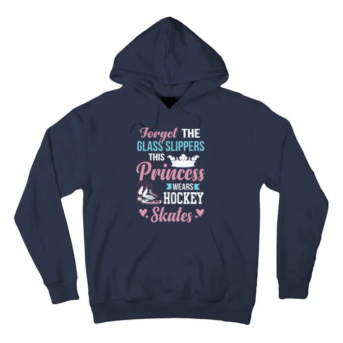 Forget The Glass Slippers Funny Women Ice Hockey Tall Hoodie