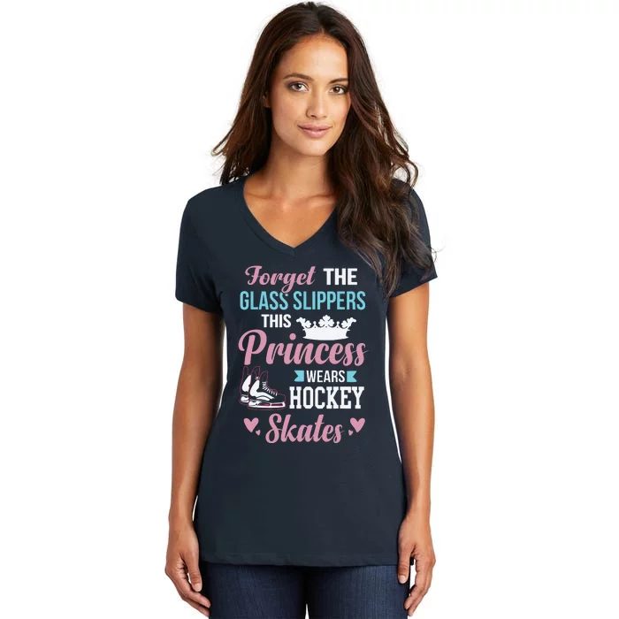 Forget The Glass Slippers Funny Women Ice Hockey Women's V-Neck T-Shirt