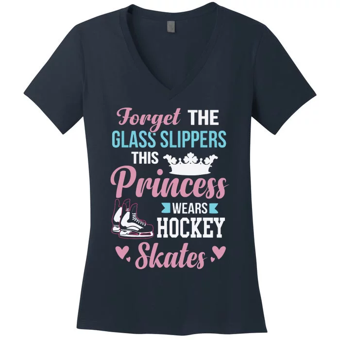 Forget The Glass Slippers Funny Women Ice Hockey Women's V-Neck T-Shirt