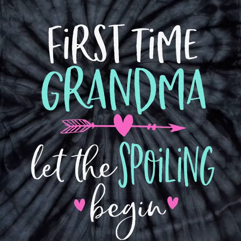 First Time Grandma Let The Spoiling Begin New 1st Time Tie-Dye T-Shirt