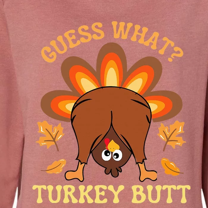 Funny Thanksgiving Guess What Turkey Butt Womens California Wash Sweatshirt