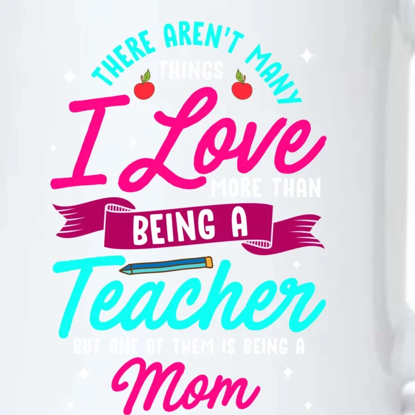 Funny Teacher Gift For Mama I Love Being A Teacher And Mom Gift Black Color Changing Mug