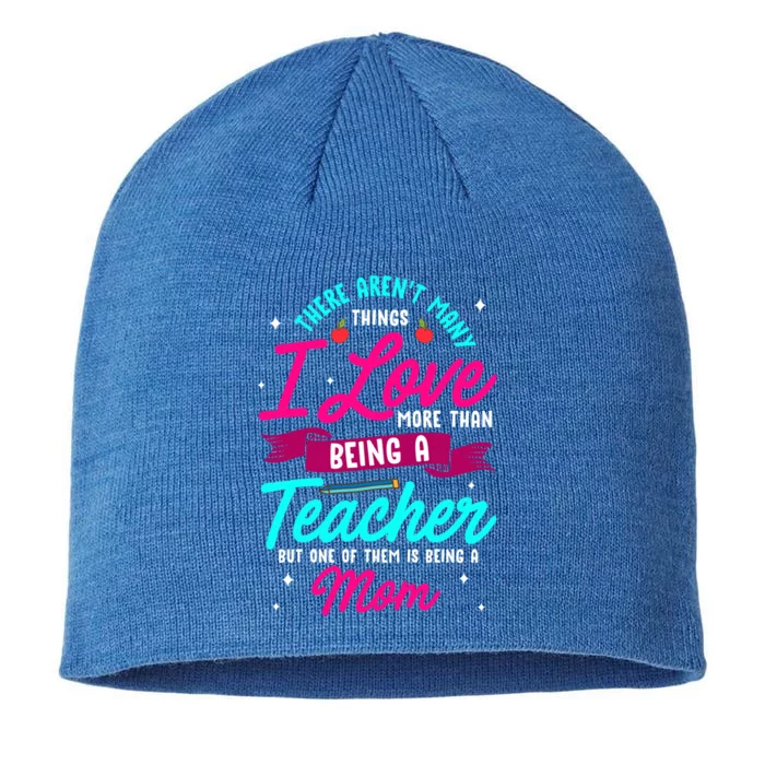 Funny Teacher Gift For Mama I Love Being A Teacher And Mom Gift 8 1/2in Sustainable Knit Beanie