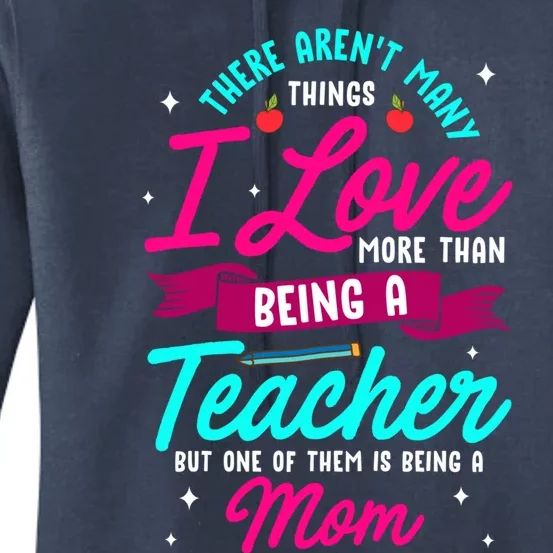 Funny Teacher Gift For Mama I Love Being A Teacher And Mom Gift Women's Pullover Hoodie