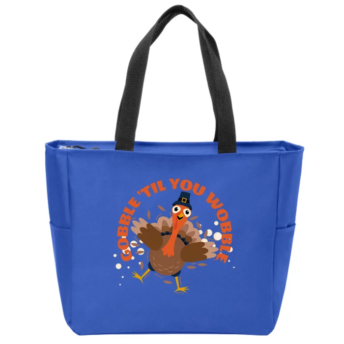 Funny Thanksgiving Gobble Till You Wobble Turkey Lover Funny Gift Zip Tote Bag