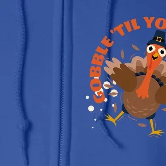 Funny Thanksgiving Gobble Till You Wobble Turkey Lover Funny Gift Full Zip Hoodie