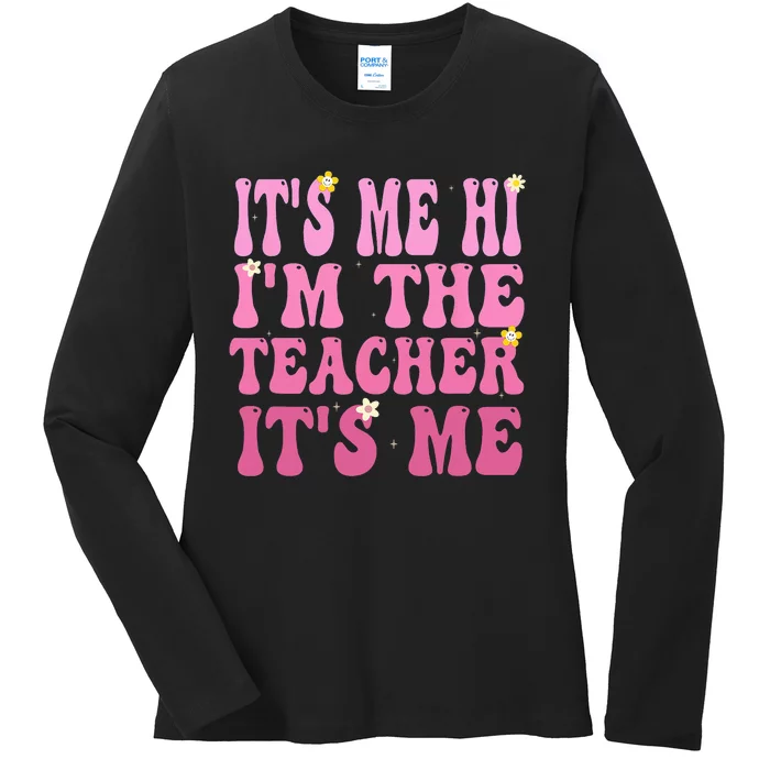 Funny Teacher Groovy It's Me Hi I'm The Teacher It's Me Ladies Long Sleeve Shirt