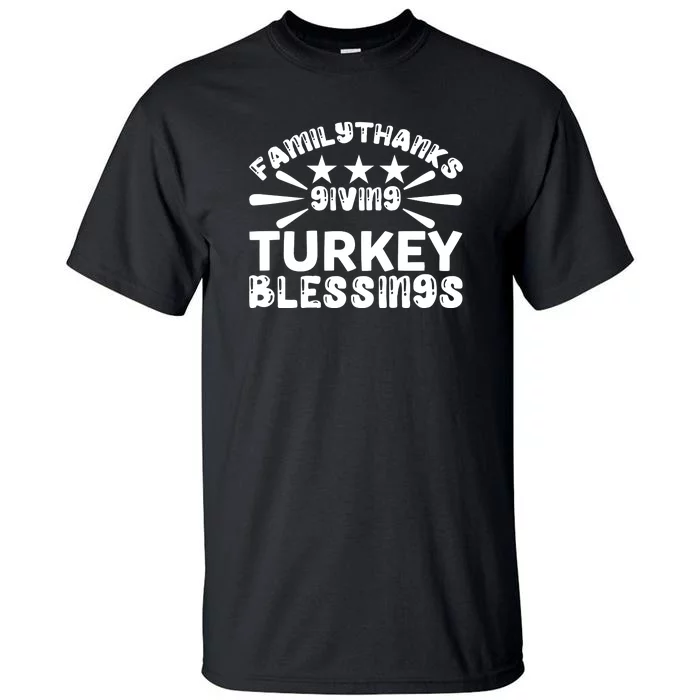 Family Thanks Giving Turkey Blessings Tall T-Shirt