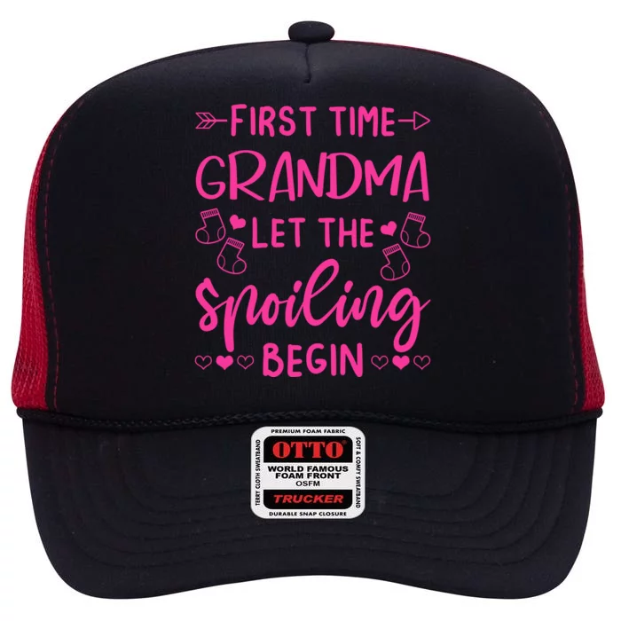 First Time Grandma Let The Spoiling Begin High Crown Mesh Trucker Hat