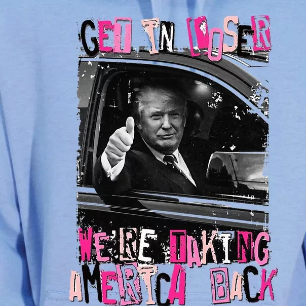 Funny Trump Get In Loser WeRe Taking America Back Trump Unisex Surf Hoodie