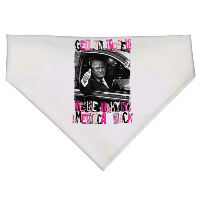 Funny Trump Get In Loser WeRe Taking America Back Trump USA-Made Doggie Bandana