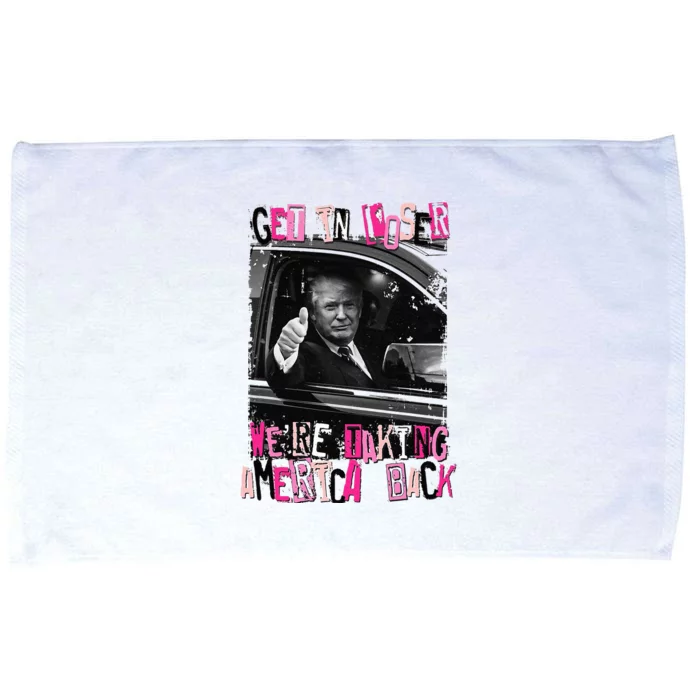 Funny Trump Get In Loser WeRe Taking America Back Trump Microfiber Hand Towel