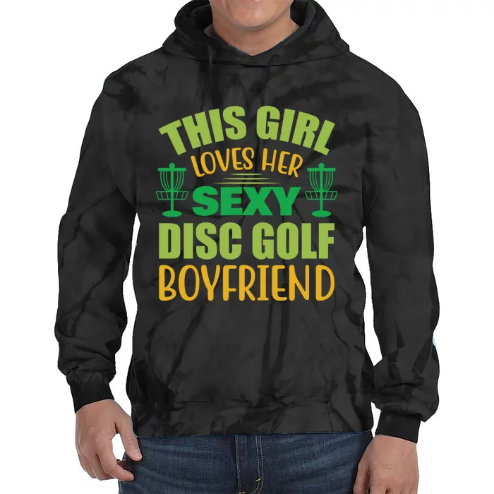 Frolf This Girl Loves Her Sexy Disc Golf Boyfriend Frisbee Golf Tie Dye Hoodie