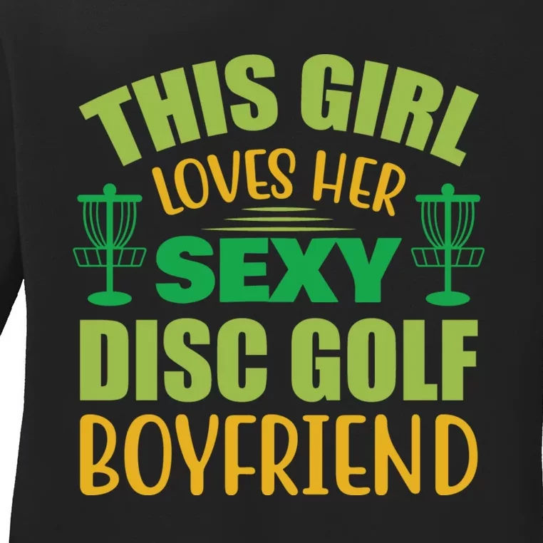 Frolf This Girl Loves Her Sexy Disc Golf Boyfriend Frisbee Golf Ladies Long Sleeve Shirt