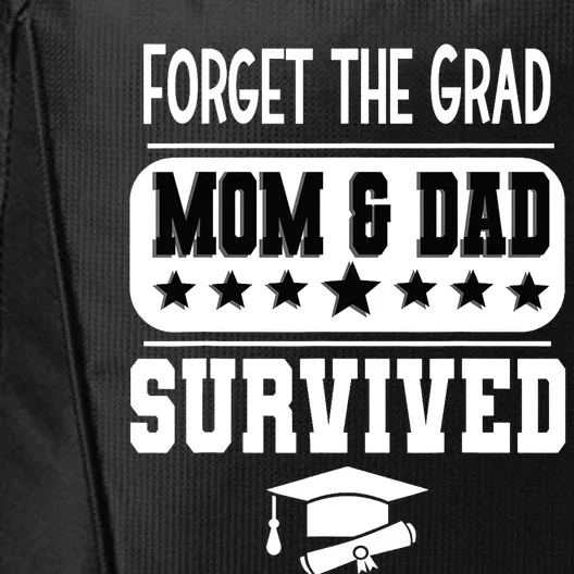 Forget The Grad Mom And Dad Survived Graduation Family City Backpack