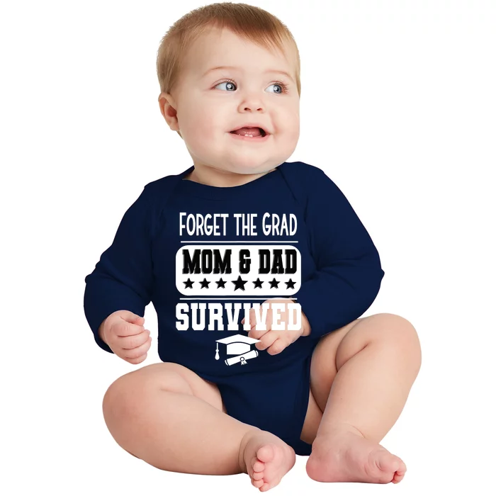 Forget The Grad Mom And Dad Survived Graduation Family Baby Long Sleeve Bodysuit