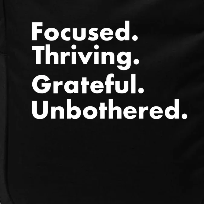 Focused Thriving Grateful Unbothered Funny Cute Gift Impact Tech Backpack