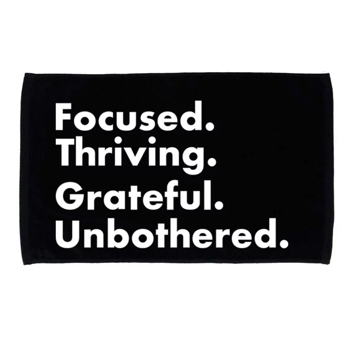 Focused Thriving Grateful Unbothered Funny Cute Gift Microfiber Hand Towel