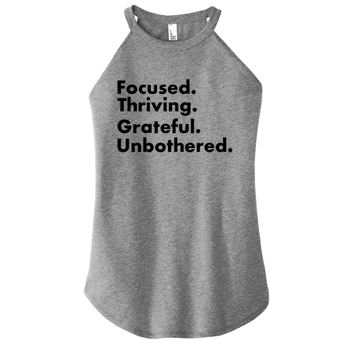 Focused Thriving Grateful Unbothered Funny Cute Gift Women’s Perfect Tri Rocker Tank