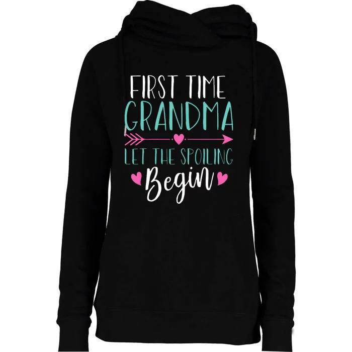 First Time Grandma Let The Spoiling Begin Womens Funnel Neck Pullover Hood