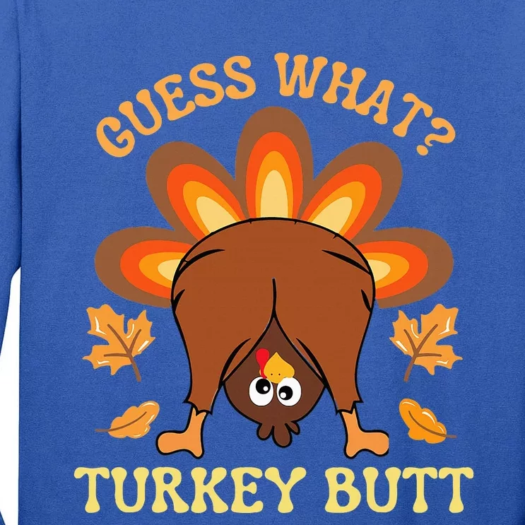 Funny Thanksgiving Guess What Turkey Butt Tall Long Sleeve T-Shirt