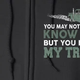 Funny Trucker Gift Do Not Touch My Truck Full Zip Hoodie