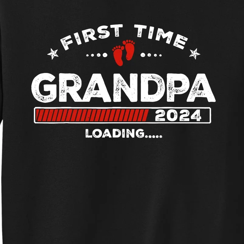 First Time Grandpa Est. 2024 Loading Soon To Be Dad Grandpa Tall Sweatshirt