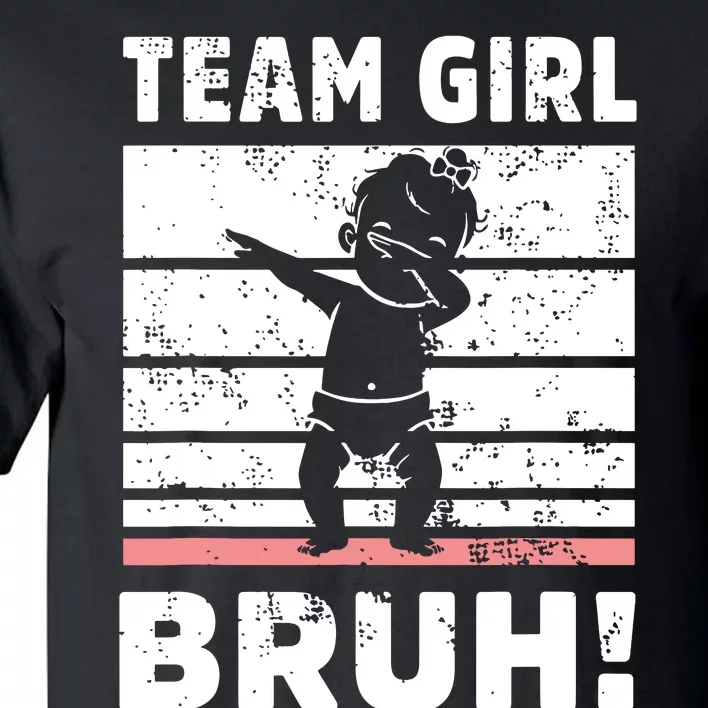 Family Team Girl Bruh Gender Reveal Party Announcement Tall T-Shirt